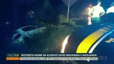 Meio Dia Paran Foz Do Igua U Motorista Morre Em Acidente Entre