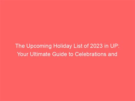 The Upcoming Holiday List Of 2023 In UP: Your Ultimate Guide To ...