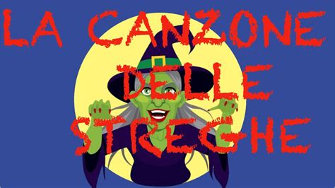 La Canzone Delle Streghe Speciale Halloween Ottobre Testo In