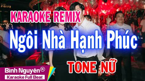 Ng I Nh H Nh Ph C Karaoke Remix Beat Chu N Tone N B Nh Nguy N