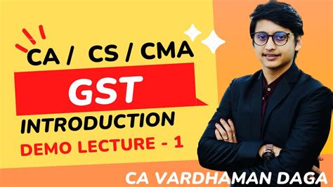 CA CMA INTER CS EXECUTIVE GST DEMO CLASS 1 BY CA VARDHAMAN DAGA