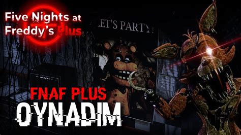 Fnaf Plus Oynadim Five Night At Freddy S Plus T Rk E Youtube