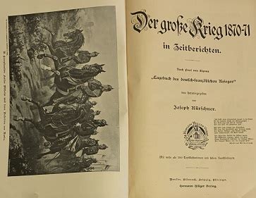 Der große Krieg 1870 71 in Zeitberichten Nach Paul von Elpons