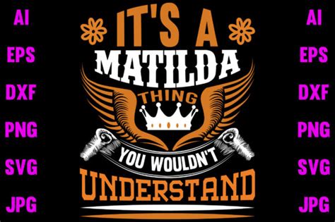 Its A Matilda Thing You Wouldnt Understand Graphic By 01khairul20