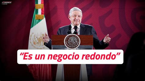 Gobierno de México podría comprar Banamex AMLO YouTube