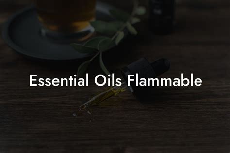 Essential Oils Flammable Oshu Artisan Essential Oils