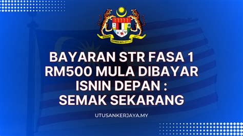 Bayaran Str Fasa Rm Mula Dibayar Isnin Depan Semak Sekarang