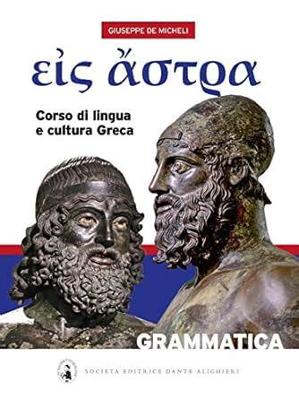 Eis Astra Corso Di Lingua E Cultura Greca Con Grammatica E