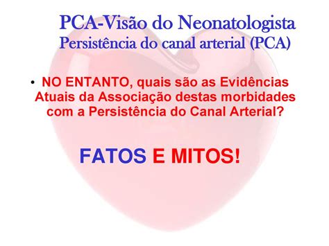 Persist Ncia Do Canal Arterial Nos Pr Termos Quando Tratar Ppt Carregar