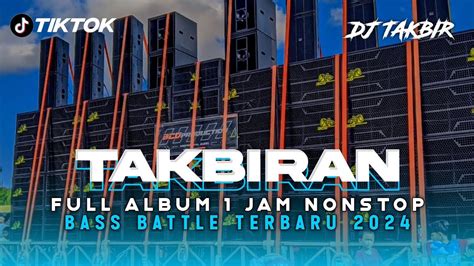 Dj Takbiran Jam Nonstop Bass Battle Style Bass Brutal Terbaru