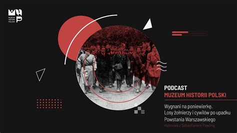 podcast Wygnani na poniewierkę Losy żołnierzy i cywilów po upadku