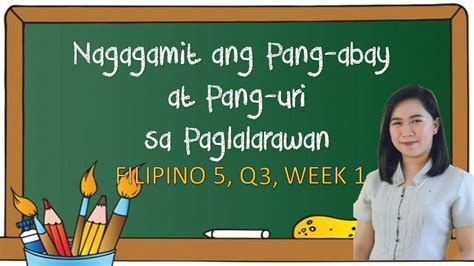 Gamit Ng Pang Abay At Pang Uri Sa Paglalarawanfilipino Week Q Porn