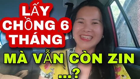 HÀI HƯỚC LẤY CHỒNG 6 THÁNG MÀ VẪN CÒN ZIN HẢ CÓ THIỆT HÔNG nào ngờ