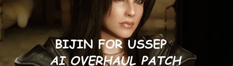 Bijin For Ussep Ai Overhaul Patch 18 At Skyrim Special Edition Nexus