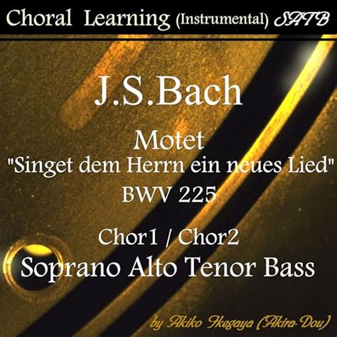 Amazon Co Jp J S Bach Motet Singet Dem Herrn Ein Neues Lied Bwv