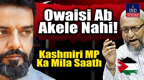 Jai Palestine Slogan Kashmiri MP Ruhullah Mehdi Supports Asaduddin