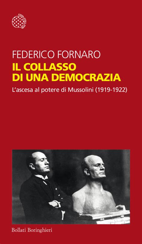 Lascesa Di Mussolini E Il Collasso Di Democrazia Anche Oggi I