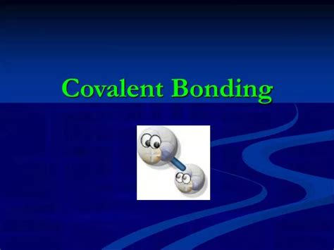 Ppt Covalent Bonding Powerpoint Presentation Free Download Id1490672