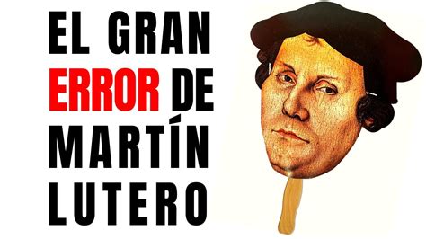 La Verdadera Historia De Martin Lutero Un Reformador Audaz