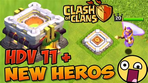 OFFICIEL HDV 11 Gameplay NOUVEAU HEROS Clash Of Clans YouTube