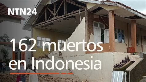 Indonesia Terremoto De 56 Grados Deja Hasta El Momento 162 Muertos Youtube