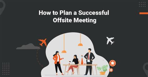 How To Plan A Successful Offsite Meeting