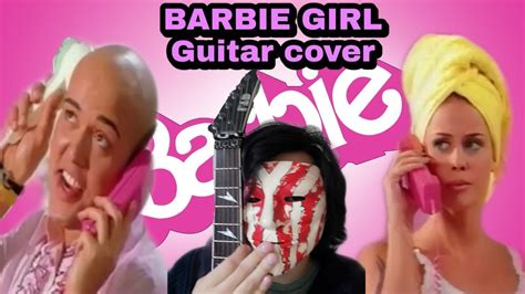 Aqua Barbie Girl Guitar Cover By Subject7 Nonmetalseries 3 Youtube