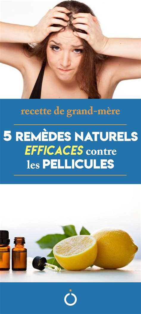 5 REMÈDES NATURELS EFFICACES CONTRE LES PELLICULES Comment éliminer