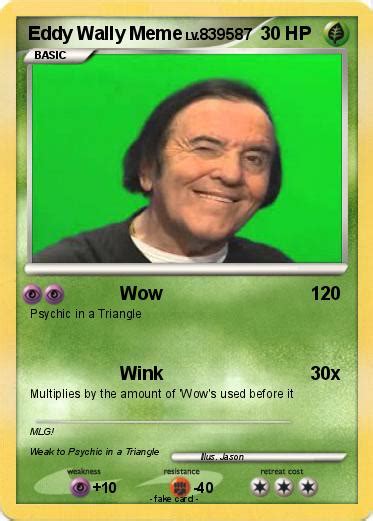 Pokémon Eddy Wally Meme - Wow - My Pokemon Card