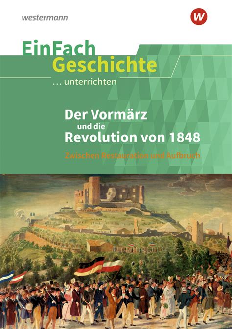 EinFach Geschichte unterrichten Der Vormärz und Revolution von