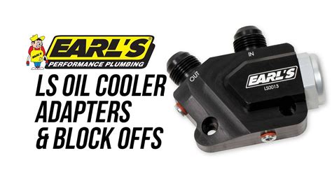 Earls Ls Oil Cooler Adapters And Block Offs Youtube