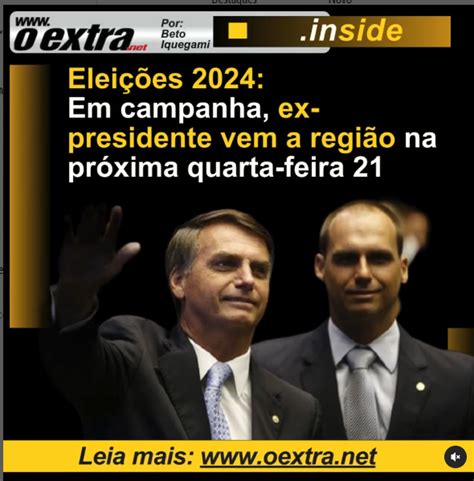 Em campanha ex presidente Bolsonaro vem a região na quarta feira 21