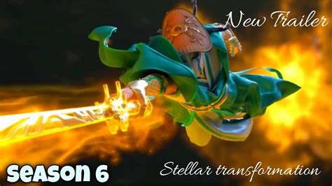 Stellar Transformation Season 6 Preview Legend Of Immortals Season 6