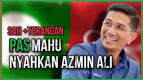 Panas Azmin Ali Diketepikan Diselangor Pas Mahu Kerusi Mb Pn