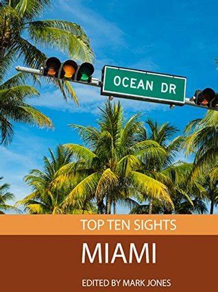 top ten sights miami  mark jones goodreads