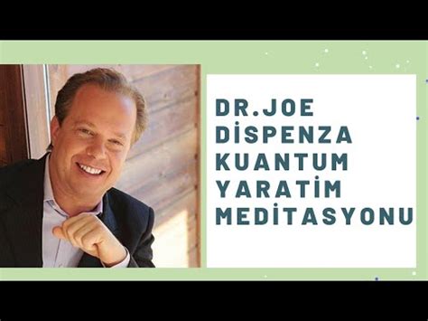 Dr Joe D Spenza Kuantum Yarat M Med Tasyonu Youtube