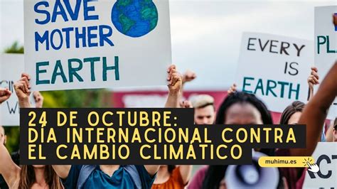 24 De Octubre Día Internacional Contra El Cambio Climático Muhimu Es