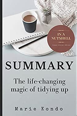 Summary The Life Changing Magic Of Tidying Up By Marie Kondo Book By