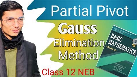 Partial Pivot Gauss Elimination Method Class Maths Neb Important