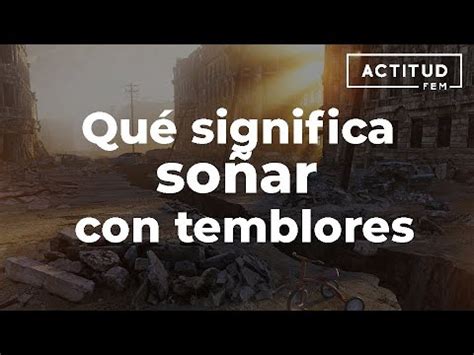 Significado de soñar con temblor de tierra Diccionario de Sueños