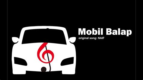 Mobil Balap Naif Cover By Gutermann YouTube