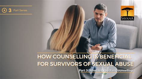 The Benefits Of Counselling For Survivors Of Sexual Abuse Part 3 What To Expect In Counselling