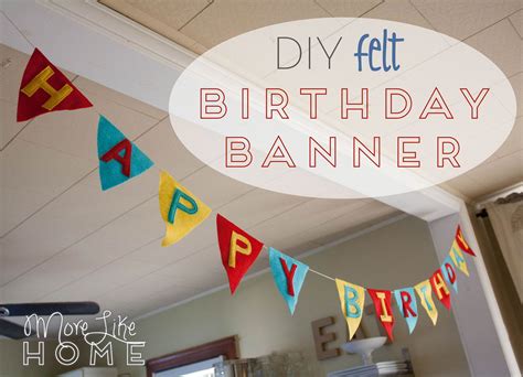 More Like Home: DIY Felt Birthday Banner