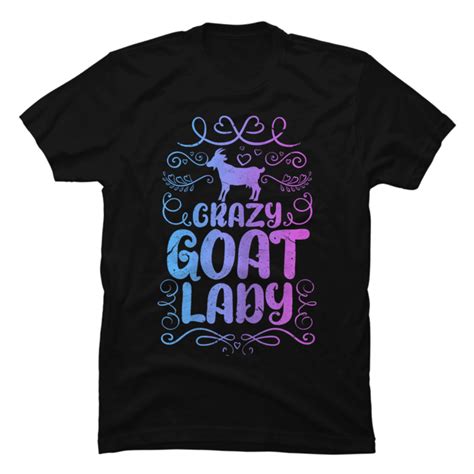 Crazy Goat Lady Funny Goats Farmer Farm Outfit Gift Buy T Shirt Designs