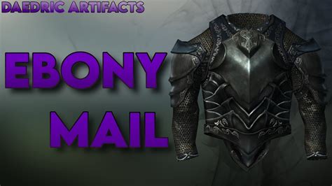 Skyrim Ebony Mail Daedric Artifacts ∣ How To Get Item Stats Youtube