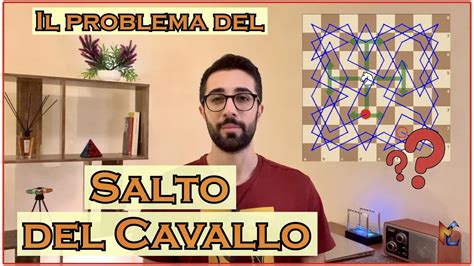 La Matematica Degli Scacchi Il PROBLEMA Del SALTO DEL CAVALLO YouTube