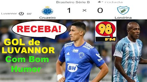 Cruzeiro X Londrina Bom Humor Fm Gol De Luvannor Em Breve