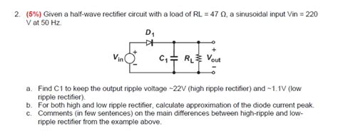 Solved 2 5 Given A Half Wave Rectifier Circuit With A Chegg