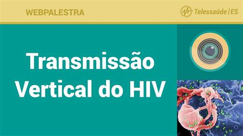 Webpalestra Transmissão Vertical Do Hiv Youtube