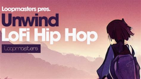 Loopmasters Loopcloud Lo Fi Hip Hop Unwind By Loopmasters Youtube